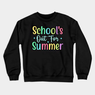 Schools Out For Summer Crewneck Sweatshirt